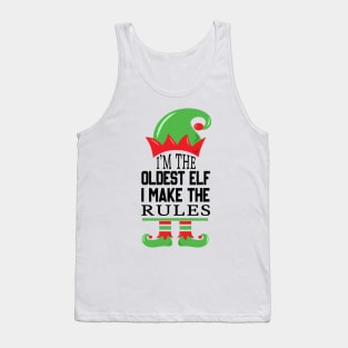 Funny Elf Costume I'm The Oldest Elf I Make The Rules Tank Top